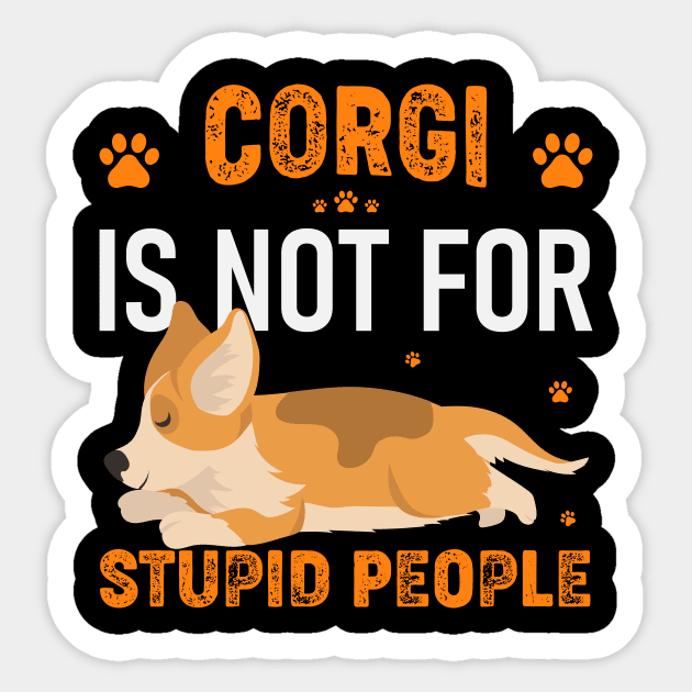 Corgi is not for stupid people Sticker by Lever K mauldin